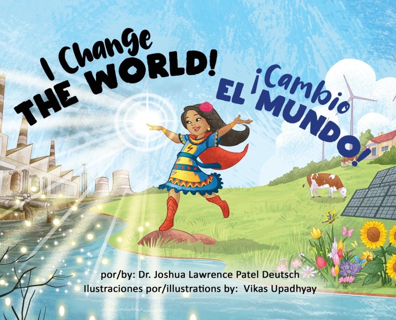 ¡Cambio el mundo! I Change the World! - Joshua Lawrence Patel Deutsch