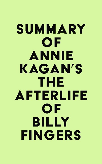 Summary of Annie Kagan's The Afterlife of Billy Fingers - IRB Media