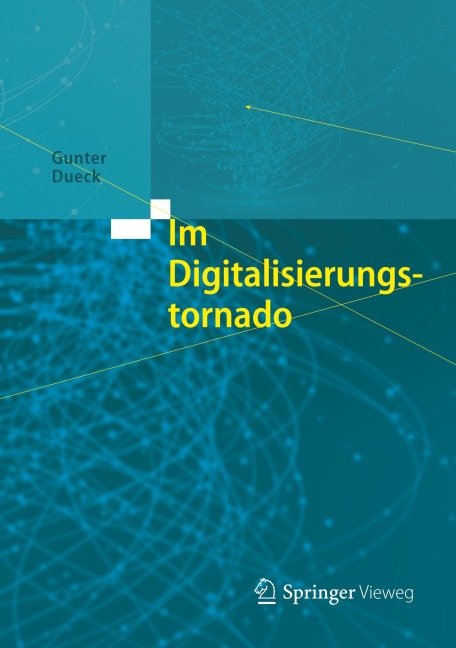 Im Digitalisierungstornado - Gunter Dueck