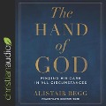 Hand of God Lib/E: Finding His Care in All Circumstances - Alistair Begg