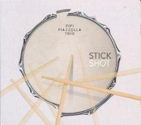 Cover-Bild zum Titel 'Stick shot' von 'Pipi Trio Piazzolla'
