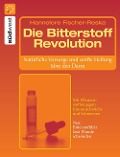 Die Bitterstoff-Revolution - Hannelore Fischer-Reska