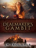 Cover-Bild zum Titel 'The Dealmaker's Gambit (Tales of Koleth, #1)' von 'Jw Troemner'