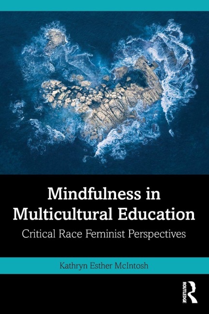 Mindfulness in Multicultural Education - Kathryn Esther McIntosh