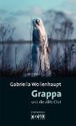Cover-Bild zum Titel 'Grappa und die stille Glut' von 'Gabriella Wollenhaupt'