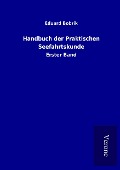 Cover-Bild zum Titel 'Handbuch der Praktischen Seefahrtskunde' von 'Eduard Bobrik'