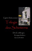 Cover-Bild zum Titel 'Trilogie des Scheiterns' von 'Egbert Scheunemann'