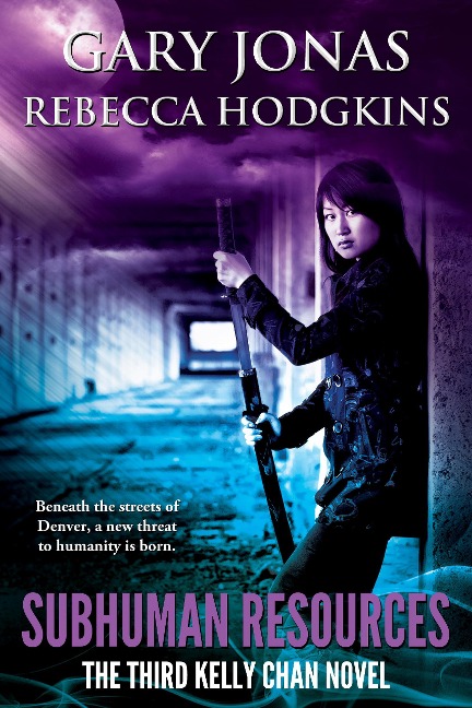 Subhuman Resources (Kelly Chan, #3) - Gary Jonas, Rebecca Hodgkins