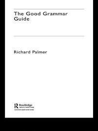 The Good Grammar Guide - Richard Palmer