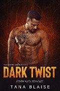 Dark Twist (Twisted Series, #1) - Tana Blaise