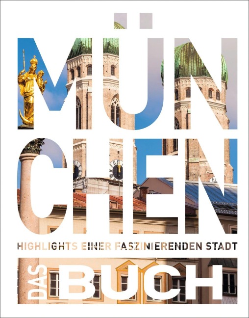 KUNTH München. Das Buch - Heide-Ilka Weber, Stefanie Schuhmacher