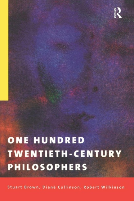 One Hundred Twentieth-Century Philosophers - 