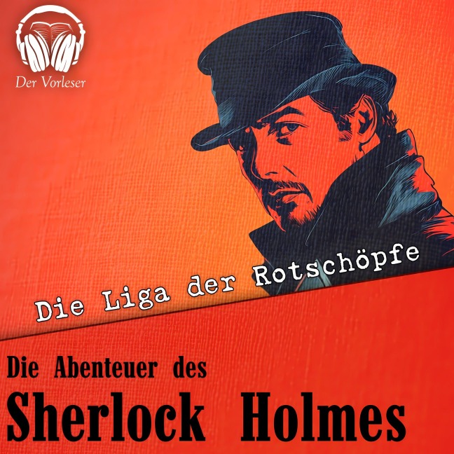 Die Abenteuer des Sherlock Holmes - Die Liga der Rotschöpfe - Arthur Conan Doyle