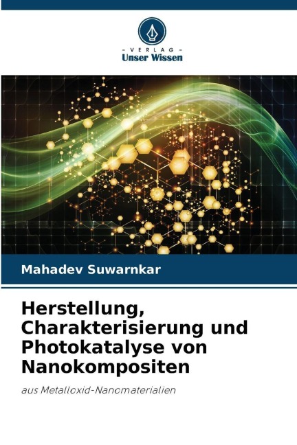 Herstellung, Charakterisierung und Photokatalyse von Nanokompositen - Mahadev Suwarnkar