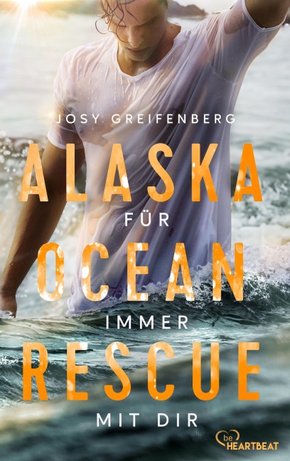 Alaska Ocean Rescue - Für immer mit dir - Josy Greifenberg