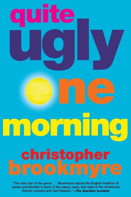 Quite Ugly One Morning - Christopher Brookmyre