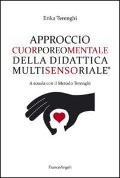 Cover-Bild zum Titel 'Approccio cuorporeomentale della didattica multisensoriale. A scuola con il metodo Terenghi' von 'Erika Terenghi'
