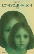 Cover-Bild zum Titel 'Löwenzahnmilch' von 'Anne Mey'