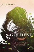 Cover-Bild zum Titel 'Die Goldene - Unter grauen Schatten' von 'Jella Benks'