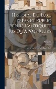 Cover-Bild zum Titel 'Histoire Du Luxe Privé Et Public Depuis L'antiquité Jus Qu'à Nos Jours; Volume 1' von 'Henri Joseph Léon Baudrillart'