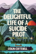 Cover-Bild zum Titel 'The Delightful Life of a Suicide Pilot' von 'Colin Cotterill'