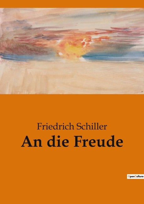 An die Freude - Friedrich Schiller