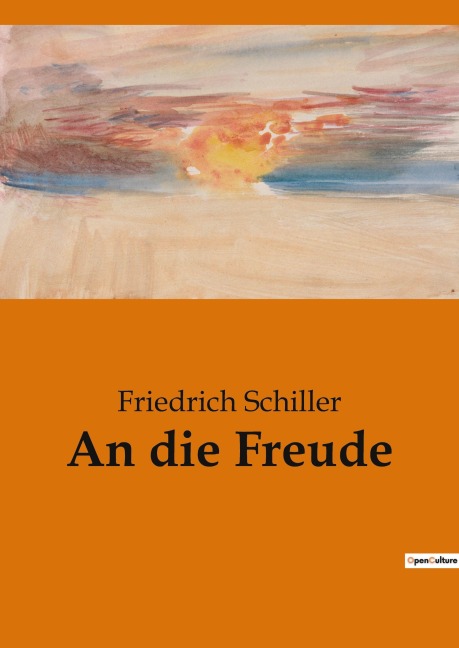 An die Freude - Friedrich Schiller
