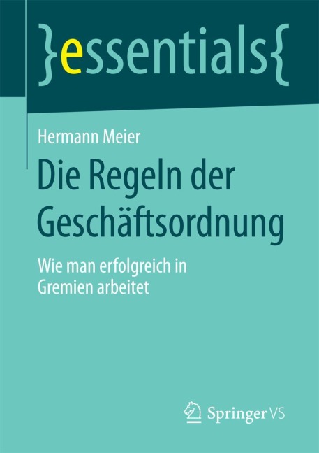 Die Regeln der Geschäftsordnung - Hermann Meier