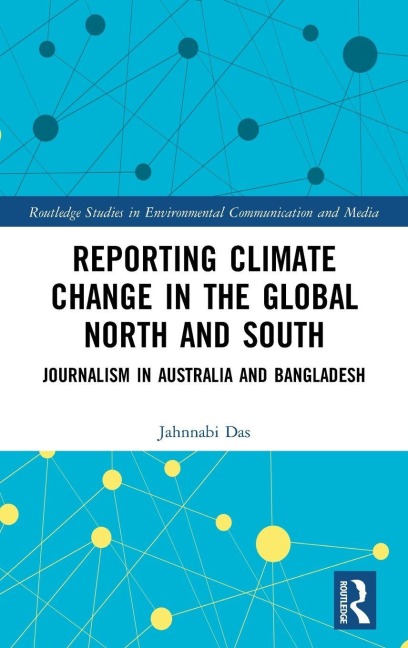 Reporting Climate Change in the Global North and South - Jahnnabi Das