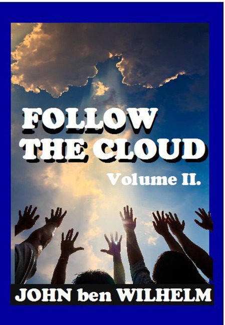 Follow The Cloud Volume II. - John Ben Wilhelm