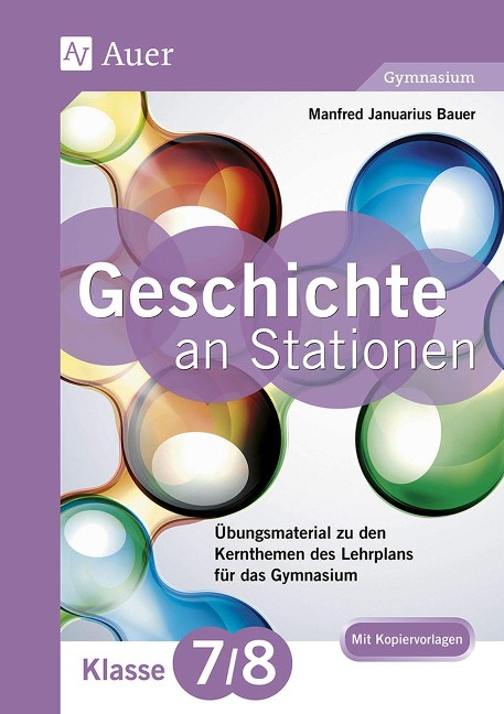 Geschichte an Stationen 7-8 Gymnasium - Manfred Bauer