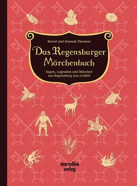 Das Regensburger Märchenbuch - Bernd Flessner, Hannah Fleßner