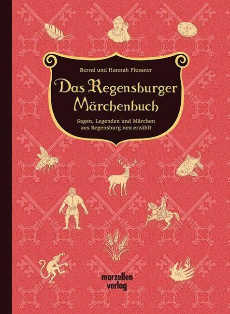 Das Regensburger Märchenbuch - Bernd Flessner, Hannah Fleßner