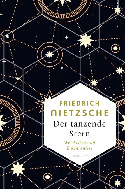 Friedrich Nietzsche, Der tanzende Stern. Weisheiten und Erkenntnisse - Friedrich Nietzsche