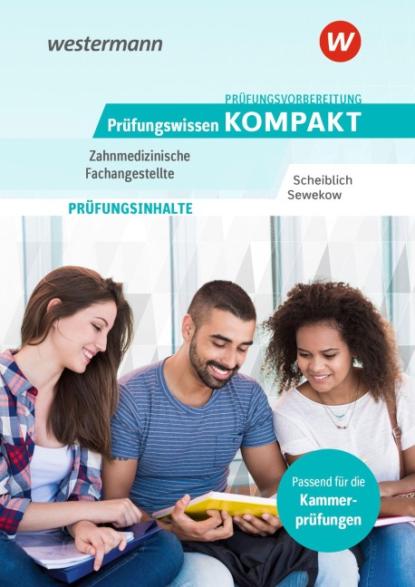 Prüfungsvorbereitung Prüfungswissen KOMPAKT - Zahnmedizinische Fachangestellte - Michael Scheiblich, Heino Sewekow