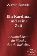 Cover-Bild zum Titel 'Ein Kardinal und seine Zeit' von 'Walter Brendel'