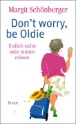 Cover-Bild zum Titel 'Don't worry, be Oldie' von 'Margit Schönberger'
