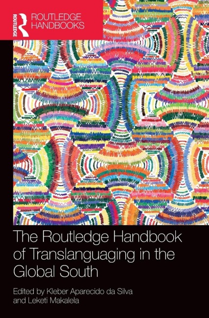 The Routledge Handbook of Translanguaging in the Global South - 