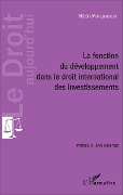 Cover-Bild zum Titel 'La fonction du développement dans le droit international des investissements' von 'Nitish Monebhurrun'