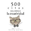 Cover-Bild zum Titel '500 citas para estimular la creatividad' von 'Albert Einstein, William Shakespeare, Oscar Wilde, Léonardo da Vinci, Antoine Saint de Exupéry'