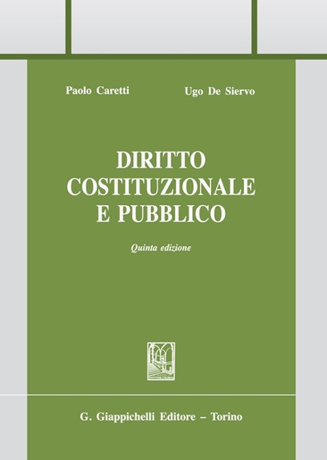 Diritto costituzionale e pubblico - Paolo Caretti, Ugo De Siervo