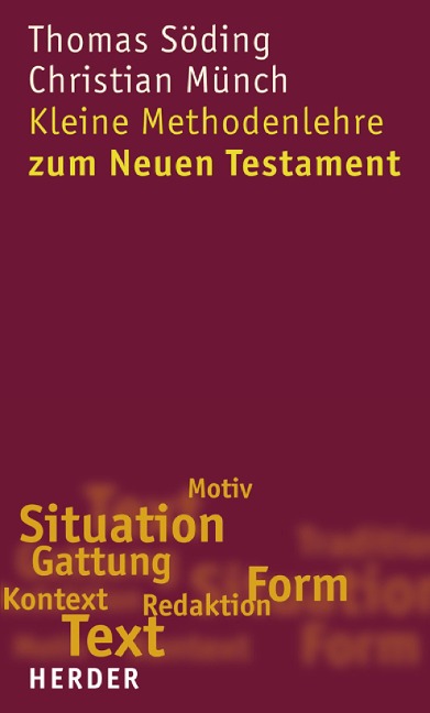 Kleine Methodenlehre zum Neuen Testament - Thomas Söding, Christian Münch