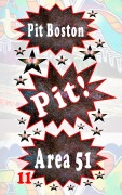 Cover-Bild zum Titel 'Pit! Area 51' von 'Pit Boston'