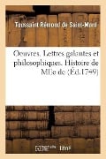 Cover-Bild zum Titel 'Oeuvres . Lettres Galantes Et Philosophiques. Histoire de Mlle de' von 'Toussaint Rémond de Saint-Mard'