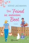 Der Feind in meinem Beet - Käthe Lachmann