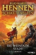 Schattenelfen - Die weinende Stadt - Bernhard Hennen