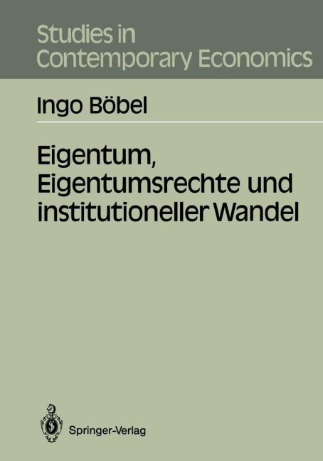 Eigentum, Eigentumsrechte und institutioneller Wandel - Ingo Böbel