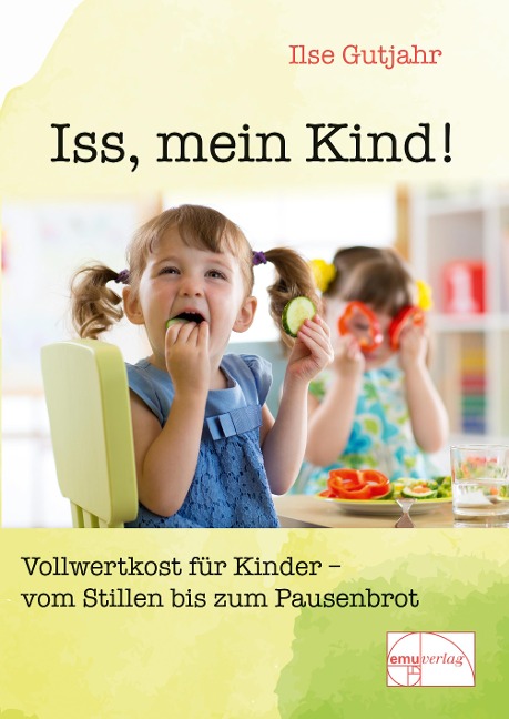 Iss, mein Kind! - Ilse Gutjahr