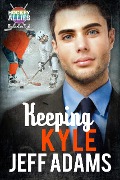 Keeping Kyle (A Hockey Allies Bachelor Bid MM Romance, #3) - Jeff Adams