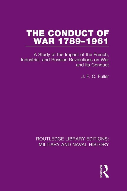 The Conduct of War 1789-1961 - J F C Fuller